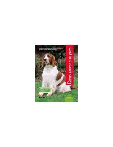 Le nouveau livre " comment enseigner à VOTRE CHIEN edicones TIKAL Le nouveau livre " comment enseigner à VOTRE CHIEN edicones TIKAL