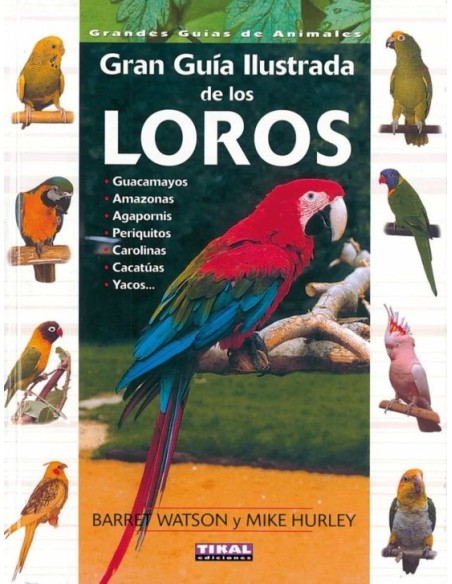 Grand guide illustré des perroquets, éditions TIKAL